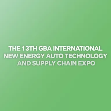 The 13th GBA International New Energy Auto Technology and Supply Chain Expo